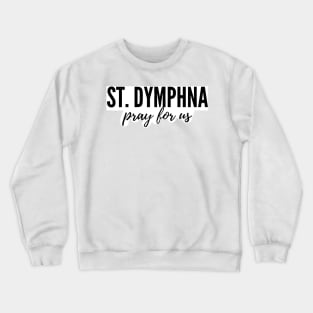 St. Dymphna Crewneck Sweatshirt